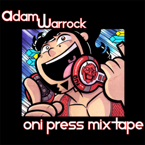 Adam WarRock - Oni Press Mix Tape